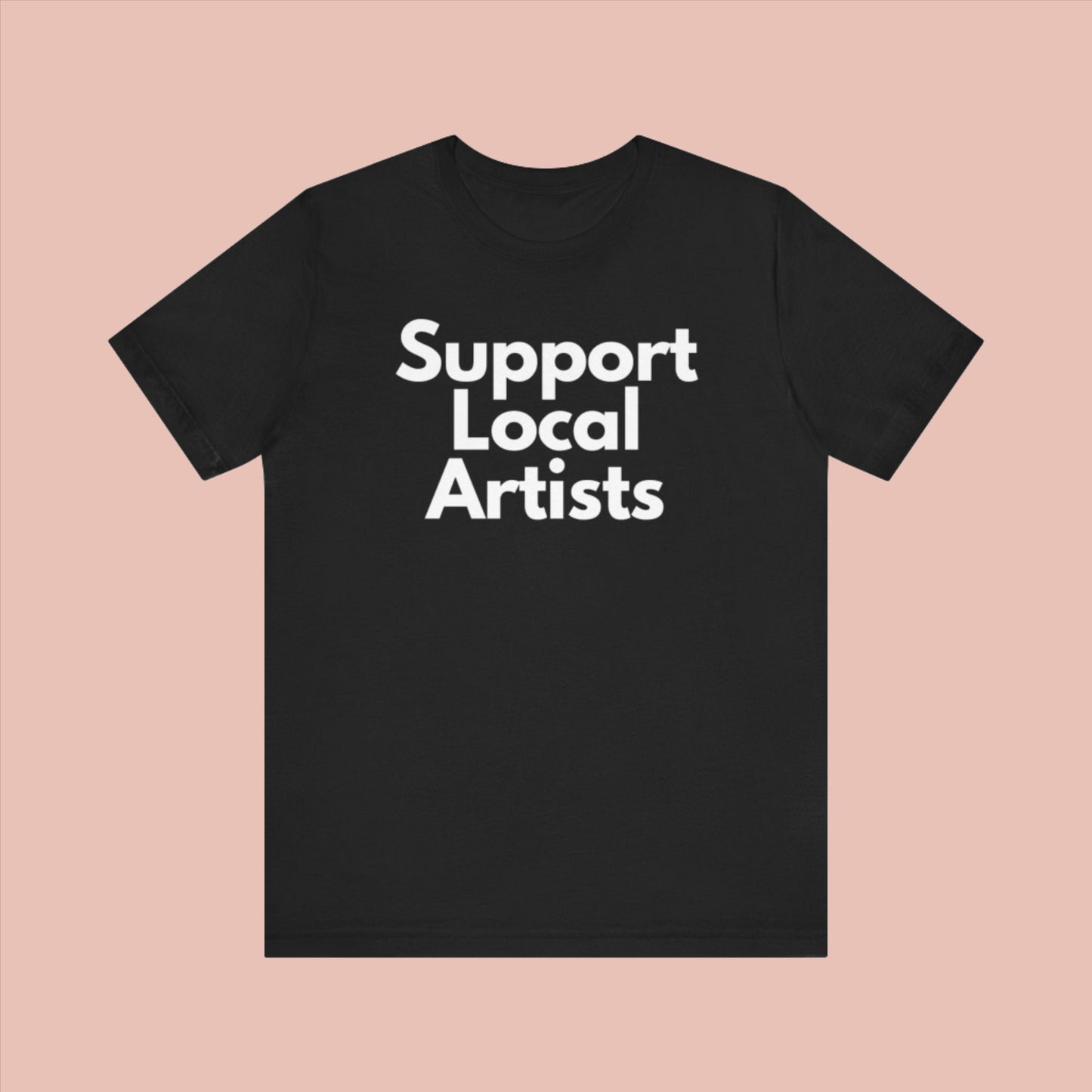 Unisex "Support Local Artists" Jersey Tee